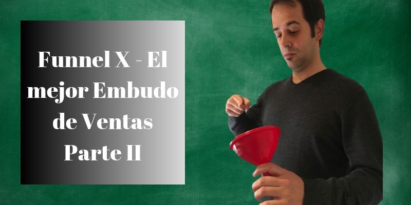 funnel-x-embudo-ventas-parte-ii