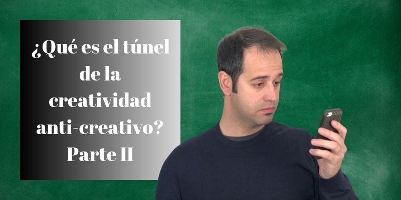 tunel-anticreatividad-parte-ii